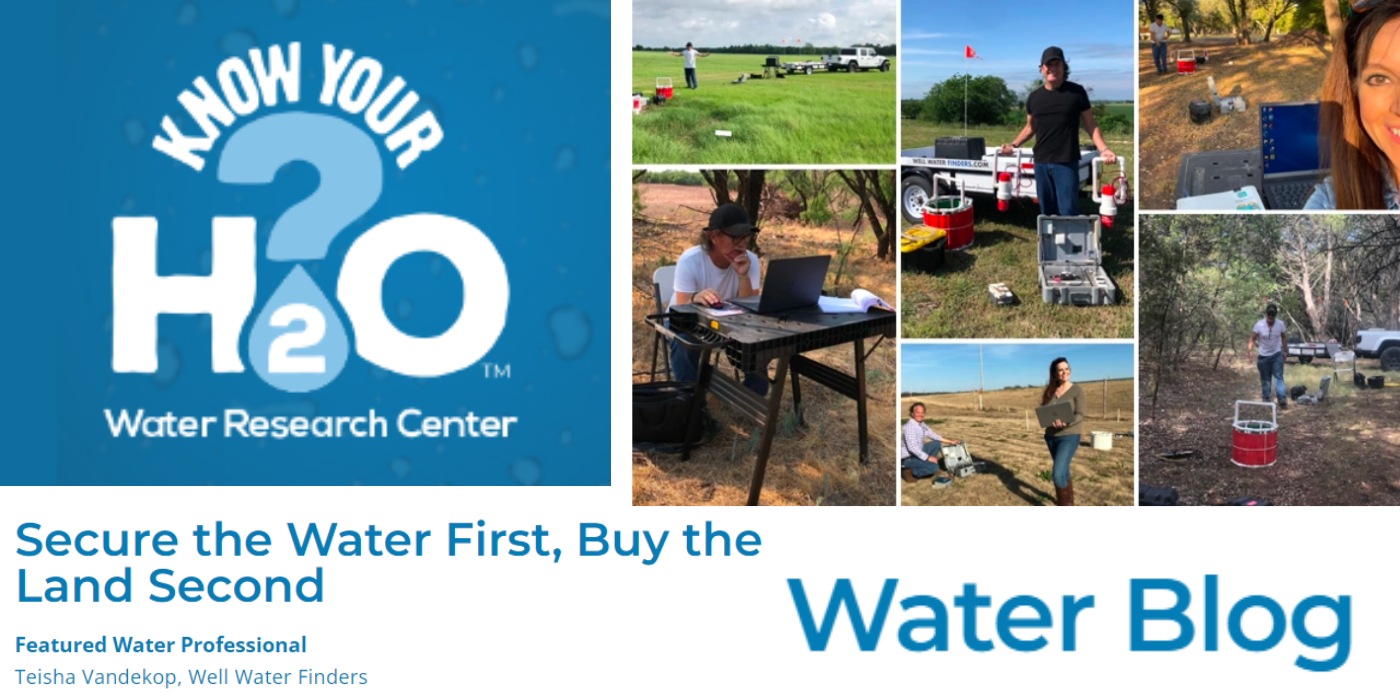 Secure the Water First, Buy the Land Second - My Visit with KnowYourH20 Water Blog | Teisha Vandekop - Well Water Finders